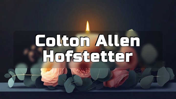 Colton Allen Hofstetter, Moses Lake, Washington